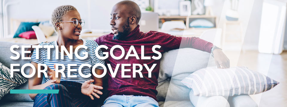 Setting Goals for Recovery 